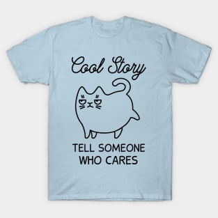 Cool Story - Tell Someone Who Cares (Blue) T-Shirt